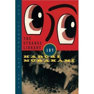The Strange Library -- Haruki Murakami